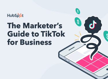 The Marketer’s Guide to TikTok for Business