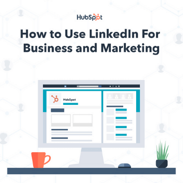 How to Use LinkedIn for Business & Marketing